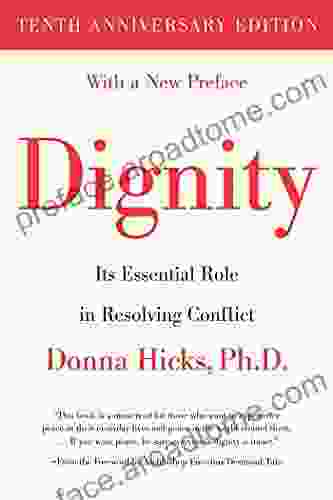 Dignity: Its Essential Role In Resolving Conflict