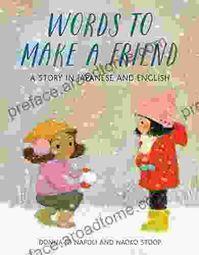 Words To Make A Friend: A Story In Japanese And English