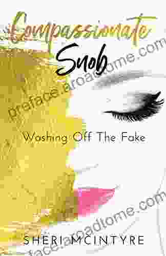 Compassionate Snob: Washing Off The Fake