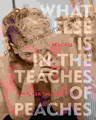 What Else Is In The Teaches Of Peaches