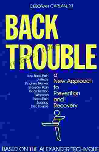 Back Trouble: A New Approach to Prevention and Recovery