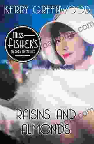 Raisins And Almonds (Miss Fisher S Murder Mysteries 9)