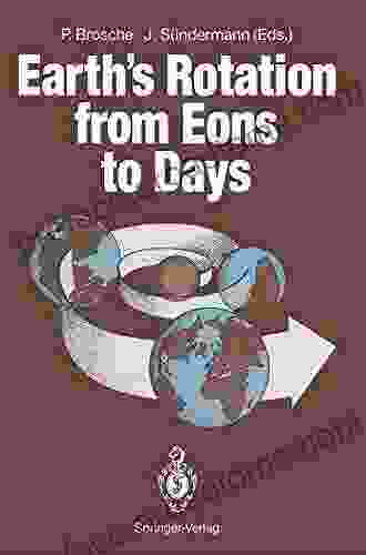 Earth S Rotation From Eons To Days: Proceedings Of A Workshop Held At The Centre For Interdisciplinary Research (ZiF) Of The University Of Bielefeld FRG September 26 30 1988