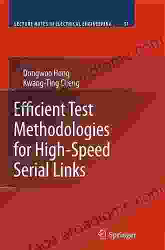 Efficient Test Methodologies For High Speed Serial Links (Lecture Notes In Electrical Engineering 51)