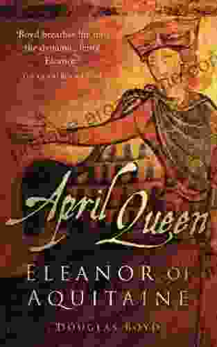 April Queen: Eleanor Of Aquitaine