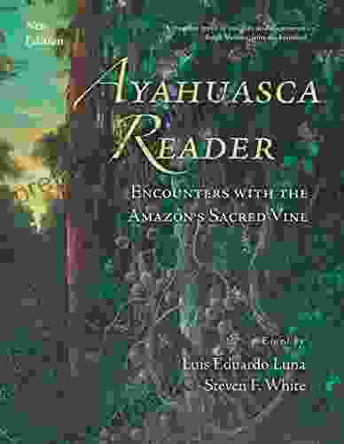 Ayahuasca Reader: Encounters With The Amazon S Sacred Vine