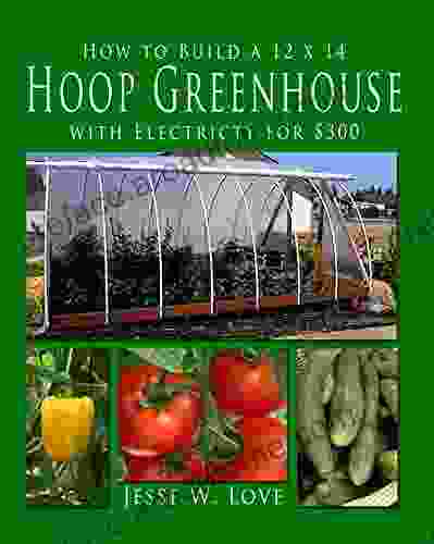 How To Build A 12 X14 Hoop Greenhouse With Electricity For $300