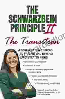 The Schwarzbein Principle II The Transition : A Regeneration Program To Prevent And Reverse Accelerated Aging