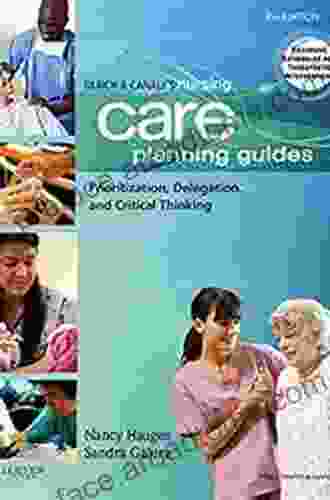 Ulrich Canale S Nursing Care Planning Guides E Book: Prioritization Delegation And Critical Thinking (Nursing Care Planning Guides: For Adults In Acute Extended And Homecare Settings)