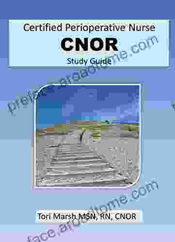 Certified Perioperative Nurse CNOR Study Guide: The Study Guide For Operating Room Nurse Certification