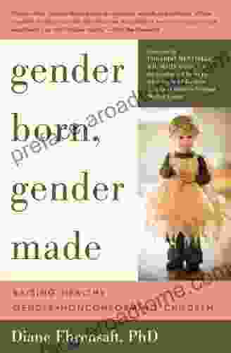 Gender Born Gender Made: Raising Healthy Gender Nonconforming Children