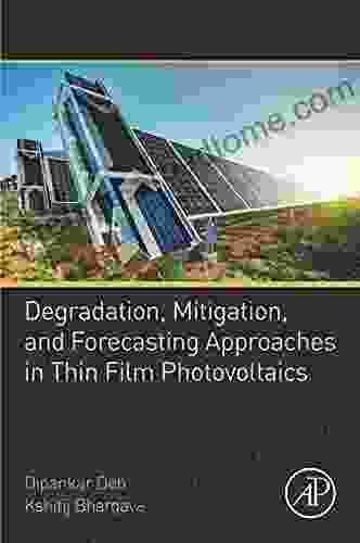 Degradation Mitigation And Forecasting Approaches In Thin Film Photovoltaics