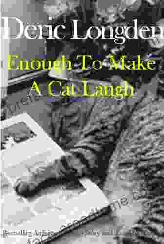 Enough To Make A Cat Laugh