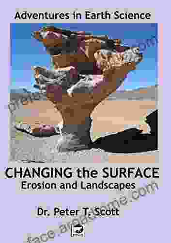 Changing The Surface: Erosion And Landscapes (Adventures In Earth Science)