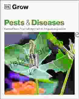 Grow Pests Diseases: Essential Know How And Expert Advice For Gardening Success (DK Grow)