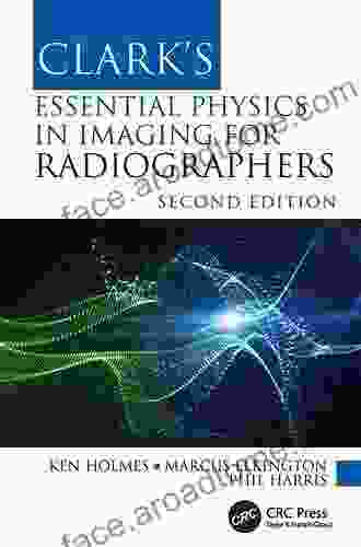 Clark s Essential Physics in Imaging for Radiographers (Clark s Companion Essential Guides)