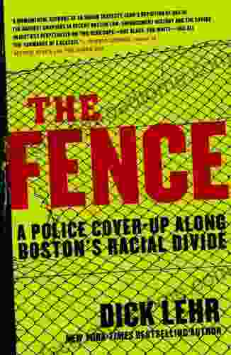 The Fence: A Police Cover Up Along Boston S Racial Divide