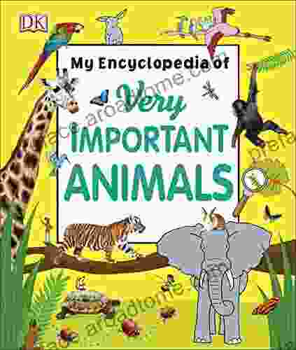 My Encyclopedia Of Very Important Animals: For Little Animal Lovers Who Want To Know Everything (My Very Important Encyclopedias)