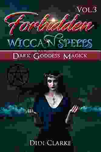 Forbidden Wiccan Spells: Dark Goddess Magick