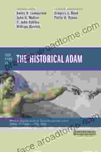 Four Views On The Historical Adam (Counterpoints: Bible And Theology)