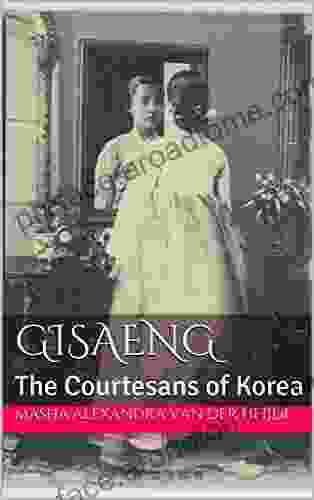 Gisaeng : The Courtesans Of Korea