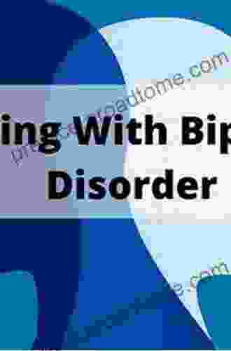 Living With Bipolar Disorder: A Guide For Individuals And Families