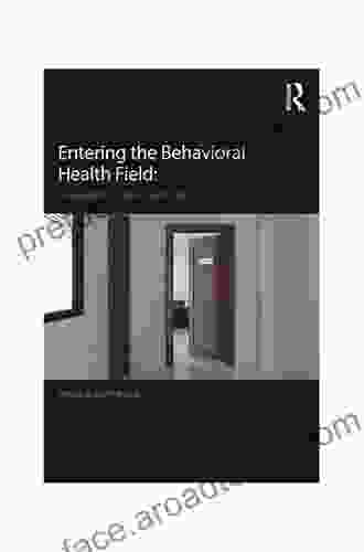 Entering The Behavioral Health Field: A Guide For New Clinicians