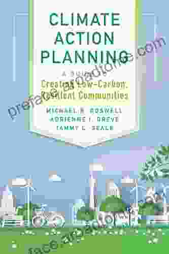 Climate Action Planning: A Guide To Creating Low Carbon Resilient Communities