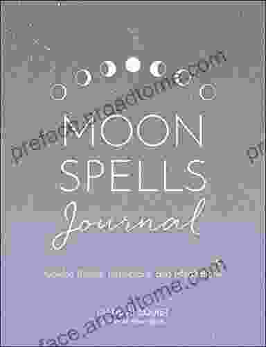 Moon Spells Journal: Guided Rituals Reflections and Meditations (Moon Magic)