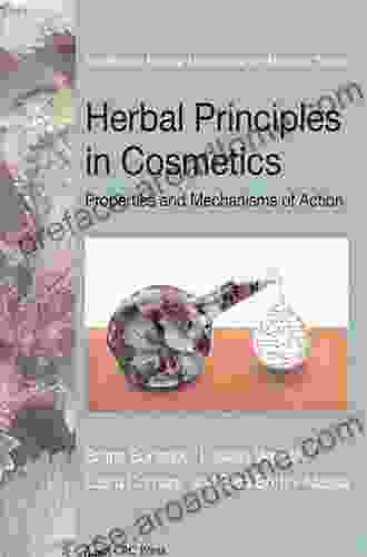 Herbal Principles in Cosmetics: Properties and Mechanisms of Action (Traditional Herbal Medicines for Modern Times 6)