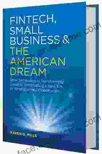 Fintech Small Business The American Dream: How Technology Is Transforming Lending And Shaping A New Era Of Small Business Opportunity