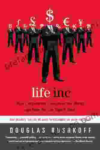 Life Inc : How The World Became A Corporation And How To Take It Back