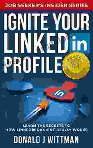 Ignite Your LinkedIn Profile: Learn The Secrets To How LinkedIn Ranking Really Works