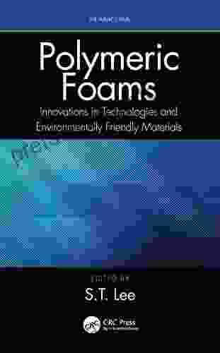 Polymeric Foams: Innovations In Technologies And Environmentally Friendly Materials