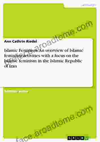 Islamic Feminism An Overview Of Islamic Feminism Activities With A Focus On The Islamic Feminism In The Islamic Republic Of Iran