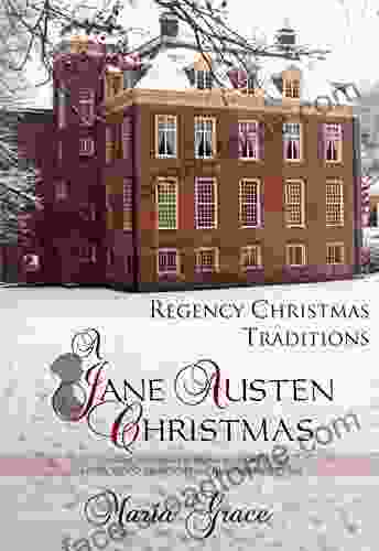 A Jane Austen Christmas: Regency Christmas Traditions (Jane Austen Regency Life 1)