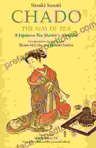 Chado The Way Of Tea: A Japanese Tea Master S Almanac