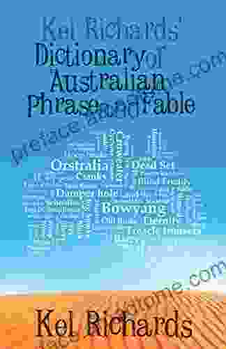 Kel Richards Dictionary of Australian Phrase and Fable