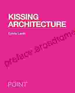 Kissing Architecture (POINT: Essays On Architecture 1)