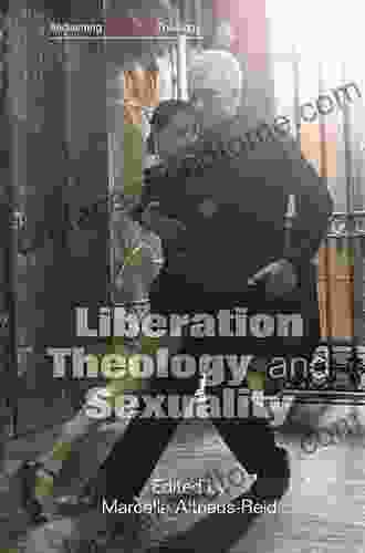 Liberation Theology And Sexuality Marcella Althaus Reid