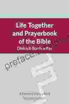 Life Together And Prayerbook Of The Bible: Dietrich Bonhoeffer Works Vol 5