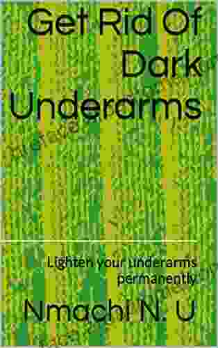 Get Rid Of Dark Underarms: Lighten your underarms permanently