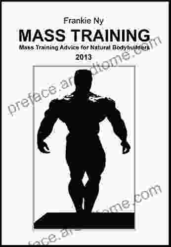 Mass Training: Mass Training Advice for Natural Bodybuilders