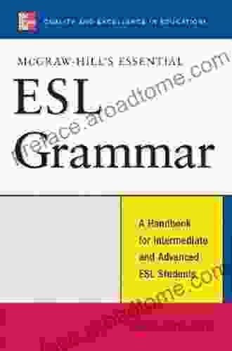 McGraw Hill S Essential ESL Grammar: A Hnadbook For Intermediate And Advanced ESL Students (McGraw Hill ESL References)