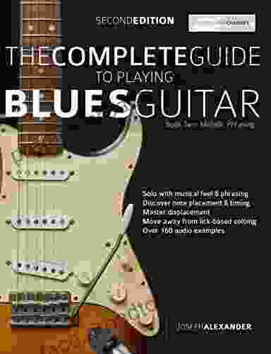 The Complete Guide To Playing Blues Guitar Two: Lead Guitar Melodic Phrasing (Play Blues Guitar 2)