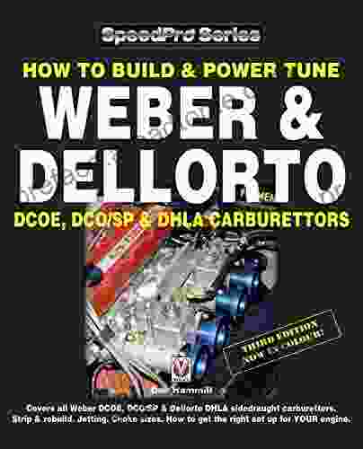 How To Build Power Tune Weber Dellorto DCOE DCO/SP DHLA Carburettors 3rd Edition (SpeedPro Series)