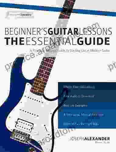 Beginner s Guitar Lessons: The Essential Guide (With Audio) (Beginner Guitar Books)