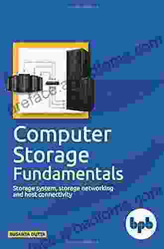 Computer Storage Fundamentals: Storage System Storage Networking And Host Connectivity (English Edition)