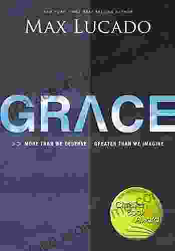 Grace: More Than We Deserve Greater Than We Imagine