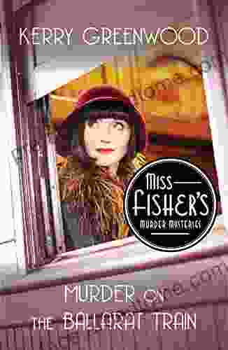 Murder On The Ballarat Train (Miss Fisher S Murder Mysteries 3)